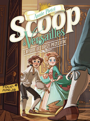 cover image of Scoop à Versailles (Tome 1)--L'affaire des treize pièces d'or